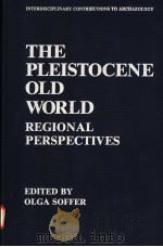 THE PLEISTOCENE OLD WORLD  REGIONAL PERSPECTIVES   1987  PDF电子版封面  030642438X  OLGA SOFFER 