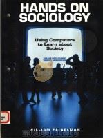HANDS ON SOCIOLOGY  USING COMPUTERS TO LEARN ABOUT SOCIETY   1993  PDF电子版封面  0079115942  WILLIAM FEIGELMAN 