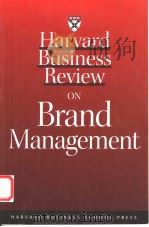 HARVARD BUSINESS REVIEW ON BRAND MANAGEMENT   1999  PDF电子版封面  1578511445   