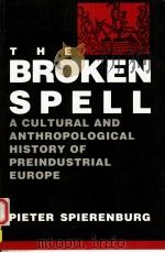 THE BROKEN SPELL   1991  PDF电子版封面  0813516757  PIETER SPIERENBURG 
