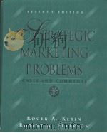 STRATEGICMARKETING PROBLEMS CASES AND COMMENTS  SEVENTH EDITION     PDF电子版封面  0205161707  ROGER A.KERIN  ROBERT A.PETERS 