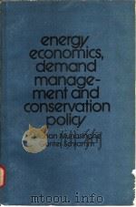 ENERGY ECONOMICS， DEMAND MANAGE-MENT AND CONSERVATION POLICY MOHAN MUNASINGHE GUNTER SCHRAMM   1983  PDF电子版封面    MARCEL BOITEUX 
