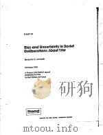 RISK AND UNCERTAINTY IN SOVIET DELIBERATIONS ABOUT WAR     PDF电子版封面    BENJAMIN S.LAMBETH 