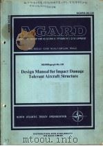 ADVISORY GROUP FOR AEROSPACE RESEARCH AND DEVELOPMENT OGRAPH NO.238 DESIGN MANUAL FOR IMPACT DAMAGE     PDF电子版封面    JOHN G.AVERY 