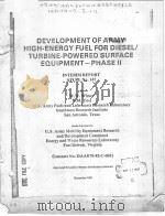 DEVELOPMENT OF ARMY HIGH-ENERGY FUEL FOR DIESEL/TURBINE-POWERED SURFACE EQUIPMENT-PHASE 2     PDF电子版封面    W.W.WIMER  D.M.YOST 