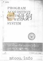 PROGRAM ACQUISITION COSTS BY WEAPON SYSTEM DEPARTMENT OF DEFENSE BUDGET FOR FISCAL YEAR 1983（ PDF版）