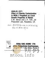 AIAA-81-1571 EFFECT OF CHLORIDE CONTAMINATION IN MON-1 PROPELLANT ON CRACK GROWTH PROPERTIES OF META（ PDF版）