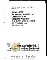 AIAA-81-1553 AN IMPROVED MODEL FOR THE COMBUSTION OF AP COMPOSITE PROPELLANTS     PDF电子版封面     