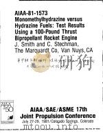 AIAA-81-1573 MONOMETHYLHYDRAZINE VERSUS HYDRAZINE FUELS：TEST RESULTS USING A 100-POUND THRUST BIPROP     PDF电子版封面     