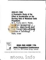 AIAA-81-1584 A PARAMETRIC STUDY OF THE EFFECT OF ACCELERATION ON THE BURNING RATE OF METALIZED SOLID（ PDF版）