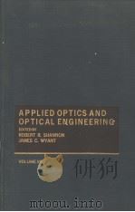 APPLIED OPTICS AND OPTICAL ENGINEERING VOLUME 7     PDF电子版封面  0124086071  ROBERT R.SHANNON  JAMES C.WYAN 