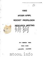 AFOSR/AFRPL ROCKET PROPULSION RESEARCH MEETING 1982     PDF电子版封面    LEONARD H CAVENY  DAVID M MANN 
