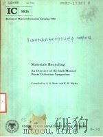 MATERIALS RECYCLING AN OVERVIEW OF THE SIXTH MINERAL WASTE UTILIZATION SYMPOSIUM     PDF电子版封面    S.A.BORTZ AND K.B.HIGBIE 