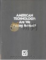 AMERICAN TECHNOLOGY:ARE WE FALLING BEHIND?     PDF电子版封面  0871966778   