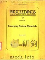 PROCEEDINGS OF SPIE-THE INTERNATIONAL SOCIETY FOR OPTICAL ENGINEERING VOLUME 297 EMERGING OPTICAL MA     PDF电子版封面  089252331X   