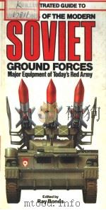 AN ILLUSTRATED GUIDE TO WEAPONS OF THE MODERN SOVIET GROUND FORCES     PDF电子版封面  0861011155  RAY BONDS 