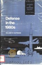 DEFENSE IN THE 1980S     PDF电子版封面  0815748493  WILLAM W.KAUFMANN 