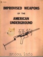 IMPROVISED WEAPONS OF THE AMERICAN UNDERGROUND     PDF电子版封面     
