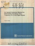 AN OPTICAL/ANALYTICAL METHOD FOR DETERMINING THE SPACE-TIME TRAJECTORY OF A FREE-FLIGHT ROCKET     PDF电子版封面    THOMAS F.STUEBER 