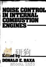 NOISE CONTROL IN INTERNAL COMBUSTION ENGINES     PDF电子版封面    DONALD E.BAXA 