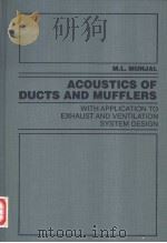 ACOUSTICS OF DUCTS AND MUFFLERS WITH APPLICATION TO EXHAUST AND VENTILATION SYSTEM DESIGN     PDF电子版封面    M.L.MUNJAL 