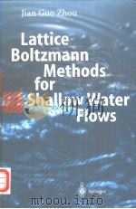 LATTICE BOLTZMANN METHODS FOR SHALLOW WATER FLOWS     PDF电子版封面  3540407464  JIAN GUO ZHOU 