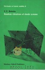 RANDOM VIBRATIONS OF ELASTIC SYSTEMS     PDF电子版封面  9024729815  V.V.BOLOTIN 