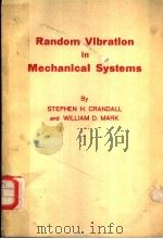 RANDOM VIBRATION IN MECHANICAL SYSTEMS     PDF电子版封面    STEPHEN H.CRANDALL AND WILLIAM 