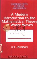 A MODERN INTRODUCTION TO THE MATHEMATICAL THEORY OF WATER WAVES     PDF电子版封面  052159832X  R.S.JOHNSON 