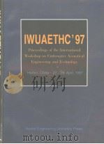 IWUAETHC'97 PROCEEDINGS OF THE INTERNATIONAL WORKSHOP ON UNDERWATER ACOUSTICAL ENGINEERING AND（1997 PDF版）