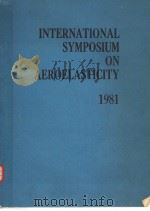 INTERNATIONAL SYSMPSIUM ON AEROELASTICITY 1981     PDF电子版封面  3922010199  W.GERMANY 