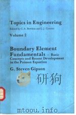 TOPICS IN ENGINEERING VOLUME 2 BOUNDARY ELEMENT FUNDAMENTALS:BASIC CONCEPTS AND RECENT DEVELOPMENTS     PDF电子版封面  0905451805  C.A.BREBBIA  J.J.CONNOR  G.STE 