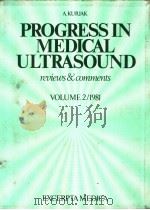 PROGRESS IN MEDICAL ULTRASOUND REVIEWS & COMMENTS VOLUME 2 1981     PDF电子版封面  9021930579  A.KURJAK 