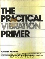 THE PRACTICAL VIBRATION PRIMER     PDF电子版封面    CHARLES JACKSON 