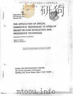 THE APPLICATION OF SPECIAL COMPUTING TECHNIQUES TO SPEED-UP IMAGE FEATURE EXTRACTION AND PROCESSING     PDF电子版封面    ROBERT W.MCLAREN  WILLIAM D.MC 