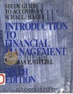 STUDY GUIDE TO ACCOMPANY SCHALL/HALEY   INTRODUCTION TO FINANCIAL MANAGEMENT  SIXTH EDITION（ PDF版）