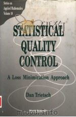 STATISTICAL QUALITY CONTROL  A LOSS MINIMIZATION APPROACH  SERIES ON APPLIDE MATHEMATICS VOLUME 10   1998  PDF电子版封面  9810230311  DAN TRIETSCH 