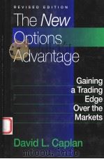 THE NEW OPTIONS ADVANTAGE  REVISED DITION   1991年  PDF电子版封面    DAVID L.CAPLAN 