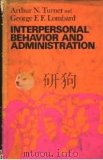 INTERPERSONAL BEHAVIOR AND ADMINISTRATION   1969  PDF电子版封面     