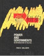POWER AND GOVERNMENTS  AN INTRODUCTION TO POLITICS   1988  PDF电子版封面  0534084427   