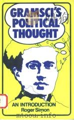GRAMSCI'S POLITICAL THOUGHT  AN INTRODUCTION   1985  PDF电子版封面  0853155593  ROGER SIMON 