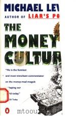 THE MONEY CULTURE   1991  PDF电子版封面  0140173188  MICHAEL LEWIS 