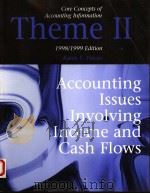 CORE CONCEPTS OF ACCOUNTING INFORMATION THEME 2 1998/1999 EDITION  ACCOUNTING ISSUES INVOLVING INCOM   1999  PDF电子版封面  0070285985  KAREN V.PINCUS 