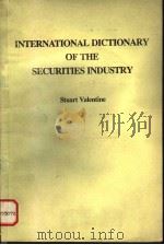 INTERNATIONAL DICTIONARY OF THE SECURITIES INDUSTRY   1985  PDF电子版封面  0333382404  STUART VALENTINE 