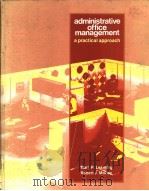 ADMINISTRATIVE OFFICE MANAGEMENT  A PRACTICAL APPROACH   1979  PDF电子版封面  0697080307   