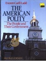 THE AMERICAN POLITY  SECOND EDITION   1987  PDF电子版封面  0393955915  EVERETT CARLL LADD 