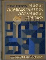 PUBLIC ADMINISTRATION AND PUBLIC AFFAIRS  THIRD EDITION（1986 PDF版）