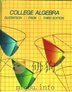 COLLEGE ALGEBRA  THIRD EDITION   1986  PDF电子版封面  0534056288  R.DAVID GUSTAFSON  PETER D.FRI 
