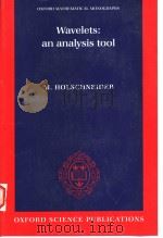 WAVELETS  AN ANALYSIS TOOL   1995  PDF电子版封面  0198505213  M.HOLSCHNEIDER 