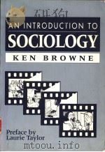 AN INTRODUCTION TO SOCIOLOGY   1992年  PDF电子版封面    KEN BROWNE 